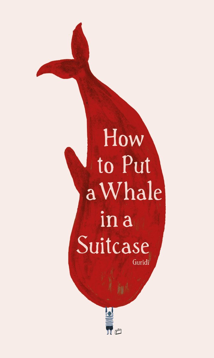 Raul Guridi - How to Put a Whale in a Suitcase, Inbunden