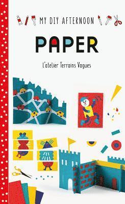 Terrains Vagues - My DIY Afternoon: Paper, Inbunden
