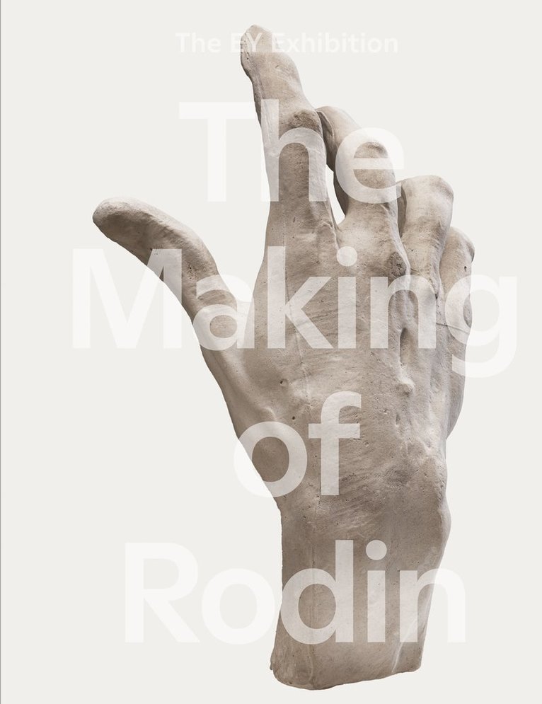 Nabila Abdel Nabi, Achim Borchardt-Hume, Nabila Abdel Nabi, Chloé Ariot, Achim Borchardt-Hume, Chloe Ariot - Making of Rodin, Inbunden