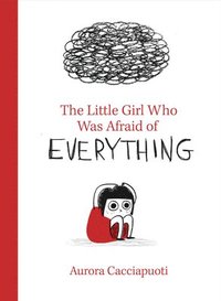 bokomslag Little Girl Who Was Afraid of Everything