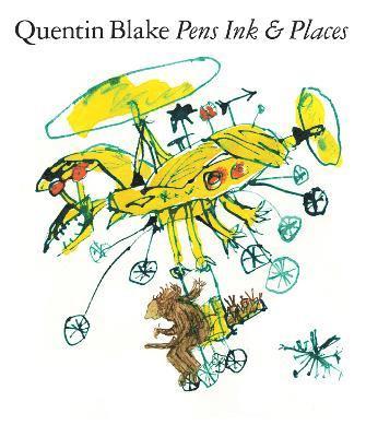 bokomslag Quentin Blake: Pens Ink & Places