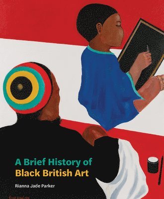 bokomslag A Brief History of Black British Art