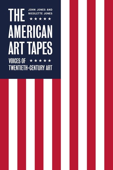 John Jones, Nicolette Jones - American Art Tapes, Inbunden
