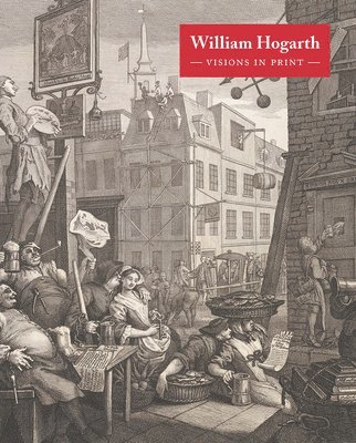 bokomslag WILLIAM HOGARTH VISIONS IN PRINT