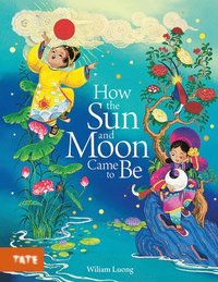 bokomslag How the Sun and Moon Came to Be