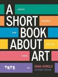 bokomslag A Short Book About Art (Expanded Edition)