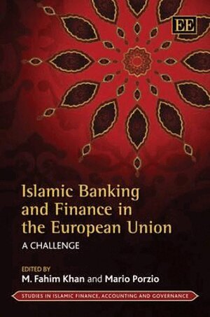 M. Fahim Khan, Mario Porzio - Islamic Banking and Finance in the European Union, Inbunden