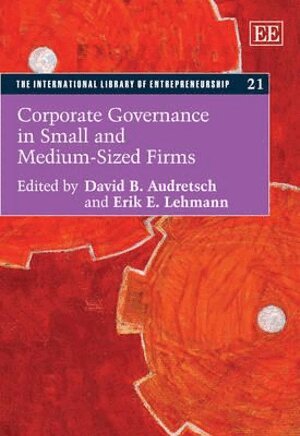 David B. Audretsch, Erik E. Lehmann - Corporate Governance in Small and Medium-sized Firms, Inbunden