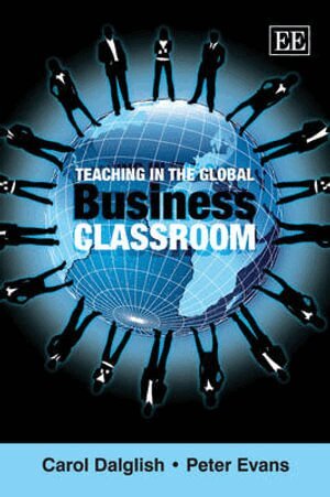 Carol Dalglish, Peter Evans - Teaching in the Global Business Classroom, Häftad