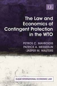 bokomslag The Law and Economics of Contingent Protection in the WTO