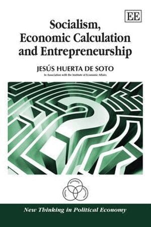 Jesús Huerta de Soto - Socialism, Economic Calculation and Entrepreneurship, Inbunden