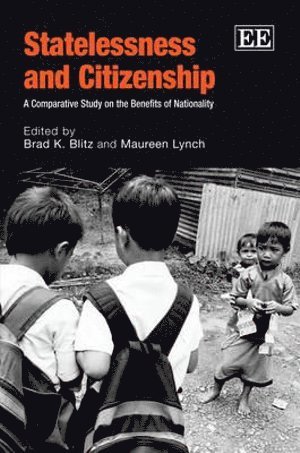 Brad K. Blitz, Maureen Lynch - Statelessness and Citizenship, Inbunden