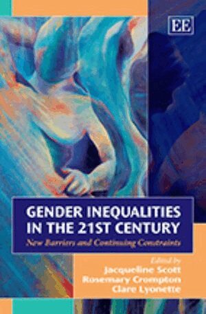 Jacqueline Scott, Rosemary Crompton, Clare Lyonette - Gender Inequalities in the 21st Century, Häftad
