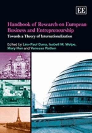 Léo-Paul Dana, Isabell M. Welpe, Mary Han, Vanessa Ratten - Handbook of Research on European Business and Entrepreneurship, Häftad
