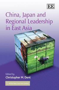 bokomslag China, Japan and Regional Leadership in East Asia