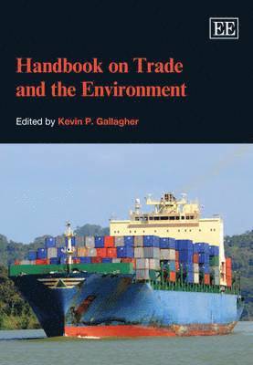 Kevin P. Gallagher - Handbook on Trade and the Environment, Häftad