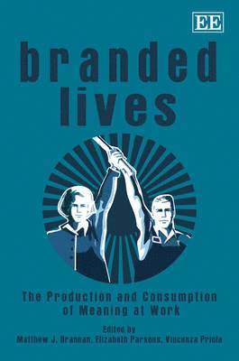 Matthew J. Brannan, Elizabeth Parsons, Vincenza Priola - Branded Lives, Inbunden