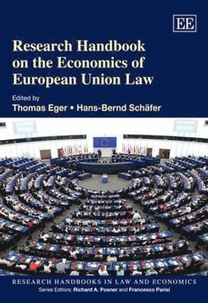 Thomas Eger, Hans-Bernd Schäfer - Research Handbook on the Economics of European Union Law, Inbunden