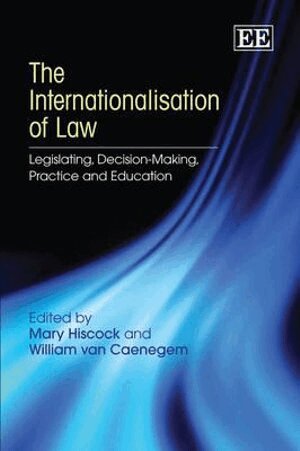 Mary Hiscock, William van Caenegem - Internationalisation of Law, Inbunden