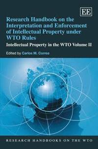 bokomslag Research Handbook on the Interpretation and Enforcement of Intellectual Property under WTO Rules