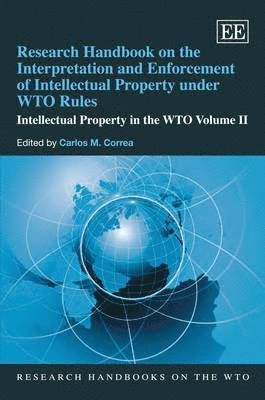 Research Handbook on the Interpretation and Enforcement of Intellectual Property under WTO Rules 1