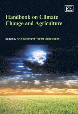 Ariel Dinar, Robert Mendelsohn - Handbook on Climate Change and Agriculture, Inbunden