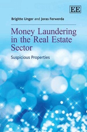 Brigitte Unger, Joras Ferwerda - Money Laundering in the Real Estate Sector, Inbunden