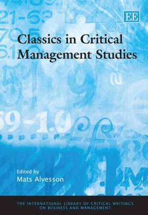 Mats Alvesson - Classics in Critical Management Studies, Inbunden