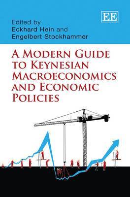 Eckhard Hein, Engelbert Stockhammer - Modern Guide to Keynesian Macroeconomics and Economic Policies, Inbunden