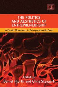 bokomslag The Politics and Aesthetics of Entrepreneurship