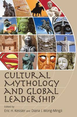 Eric H. Kessler, Diana J. Wong-MingJi - Cultural Mythology and Global Leadership, Häftad