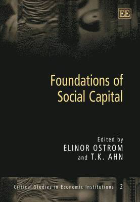 Elinor Ostrom, T. K. Ahn - Foundations of Social Capital, Häftad