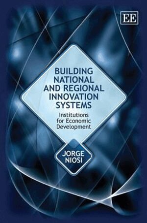 Jorge Niosi - Building National and Regional Innovation Systems, Inbunden