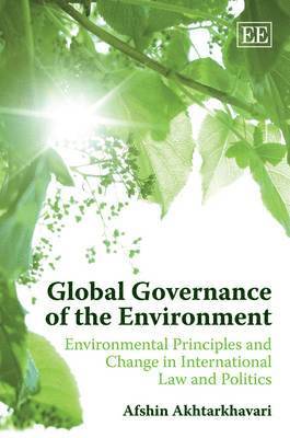 Afshin Akhtarkhavari - Global Governance of the Environment, Inbunden