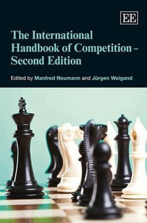 Manfred Neumann, Jürgen Weigand - International Handbook of Competition – Second Edition, Inbunden