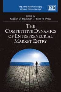 bokomslag The Competitive Dynamics of Entrepreneurial Market Entry