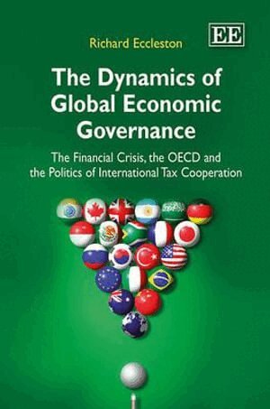 Richard Eccleston - Dynamics of Global Economic Governance, Inbunden
