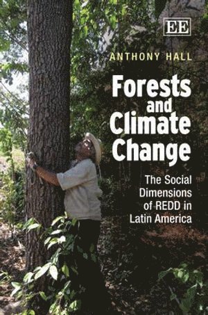Anthony Hall - Forests and Climate Change, Inbunden