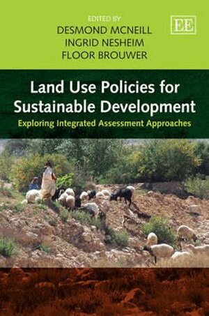 Desmond McNeill, Ingrid Nesheim, Floor Brouwer - Land Use Policies for Sustainable Development, Inbunden