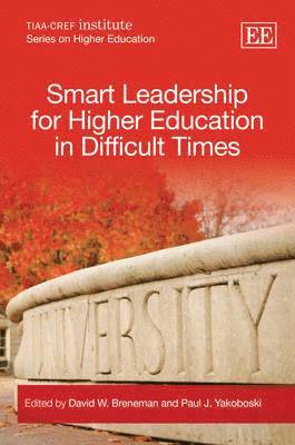 David W. Breneman, Paul J. Yakoboski - Smart Leadership for Higher Education in Difficult Times, Inbunden