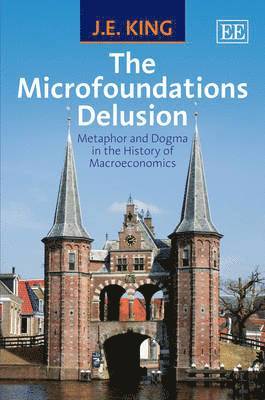 J. E. King - Microfoundations Delusion, Inbunden