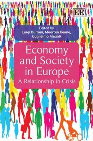Luigi Burroni, Maarten Keune, Guglielmo Meardi - Economy and Society in Europe, Inbunden