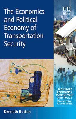 bokomslag The Economics and Political Economy of Transportation Security