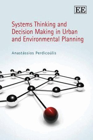 Anastássios Perdicoúlis - Systems Thinking and Decision Making in Urban and Environmental Planning, Inbunden