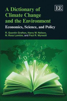 R. Quentin Grafton, Harry W. Nelson, N. Ross Lambie, Paul R. Wyrwoll - Dictionary of Climate Change and the Environment, Inbunden