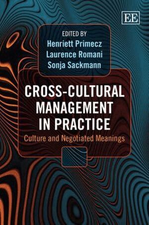 Henriett Primecz, Laurence Romani, Sonja Sackmann - Cross-Cultural Management in Practice, Inbunden