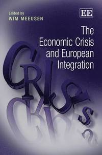 bokomslag The Economic Crisis and European Integration