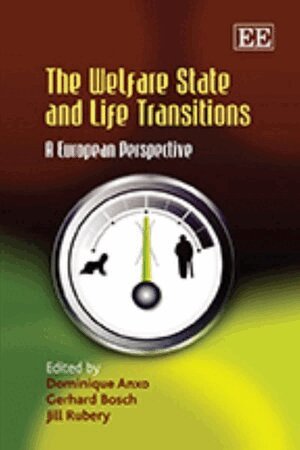 Dominique Anxo, Gerhard Bosch, Jill Rubery - Welfare State and Life Transitions, Häftad