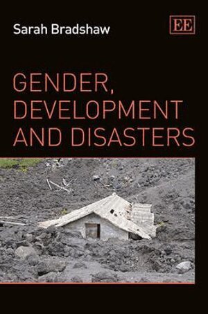Sarah Bradshaw - Gender, Development and Disasters, Inbunden