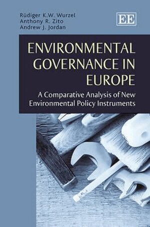 Rüdiger K.W. Wurzel, Anthony R. Zito, Andrew J. Jordan - Environmental Governance in Europe, Inbunden